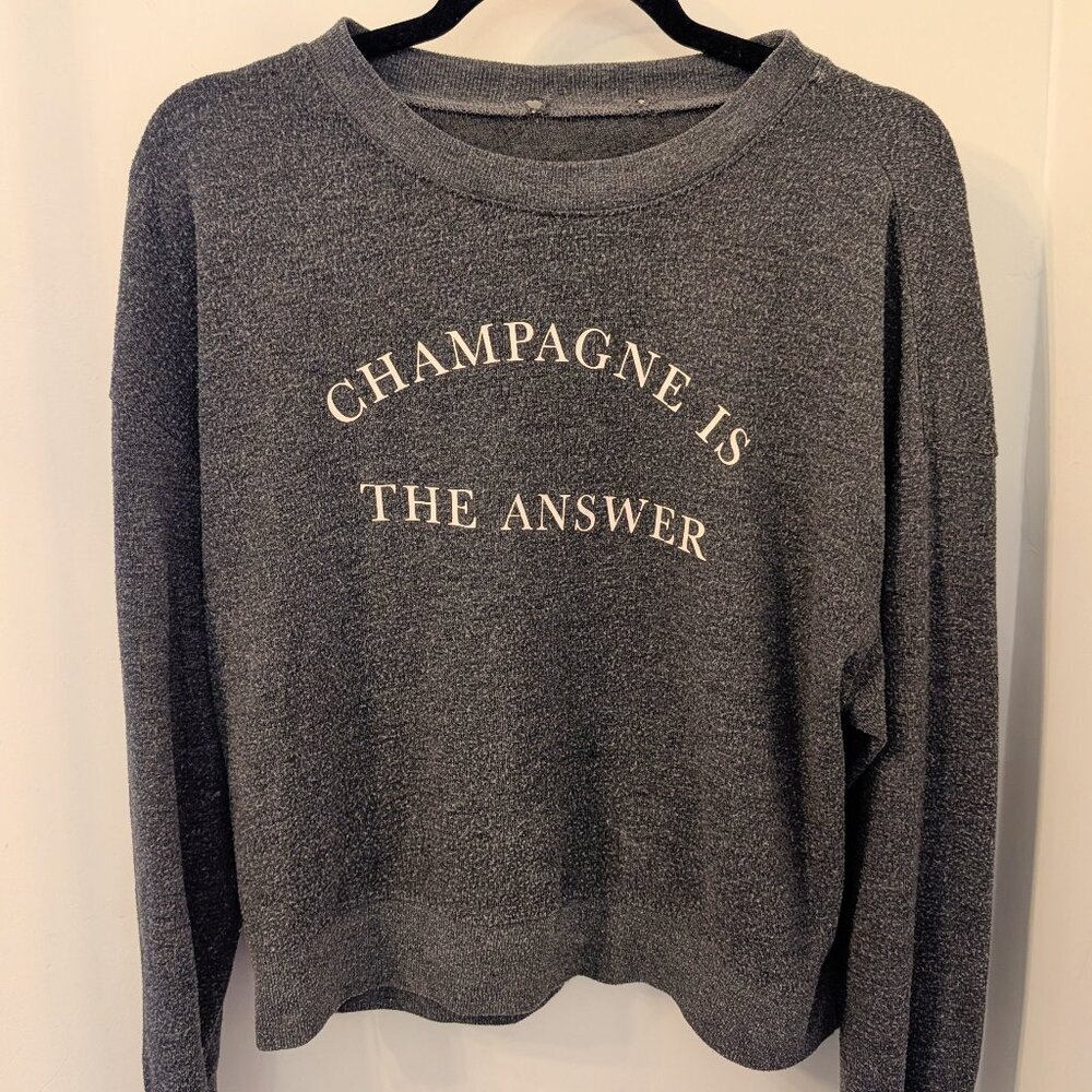 Z Supply Grey “Champagne Is the Answer” Sweatshirt XS